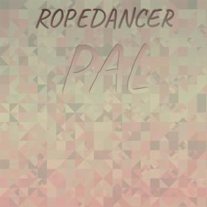 Album Ropedancer Pal oleh Various