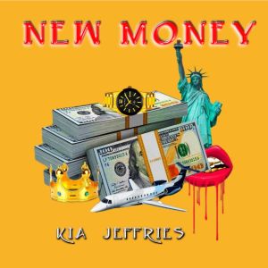 收聽Kia Jeffries的New Money (Explicit)歌詞歌曲