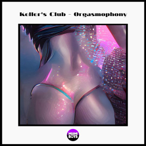 อัลบัม Orgasmophony ศิลปิน Keller's Club