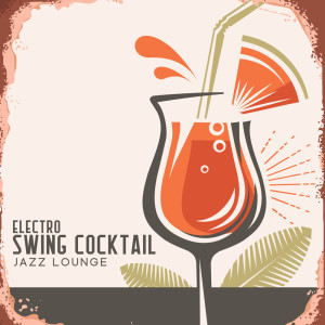 Electro Swing Cocktail Jazz Lounge