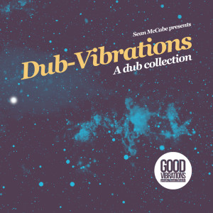 Album Dub-Vibrations [Presented by Sean McCabe] oleh Various