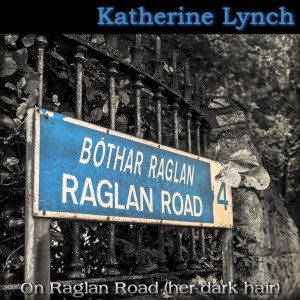ดาวน์โหลดและฟังเพลง On Raglan Road (Her Dark Hair) พร้อมเนื้อเพลงจาก Katherine Lynch