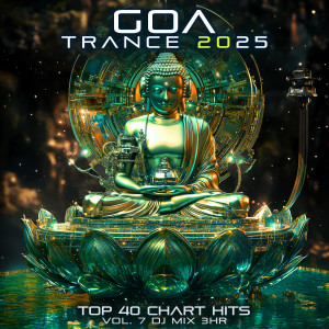 อัลบัม Goa Trance 2025 Top 40 Chart Hits, Vol. 7 DJ Mix 3Hr ศิลปิน Charly Stylex