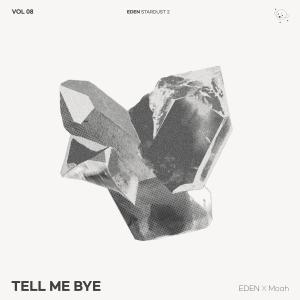 EDEN的專輯TELL ME BYE