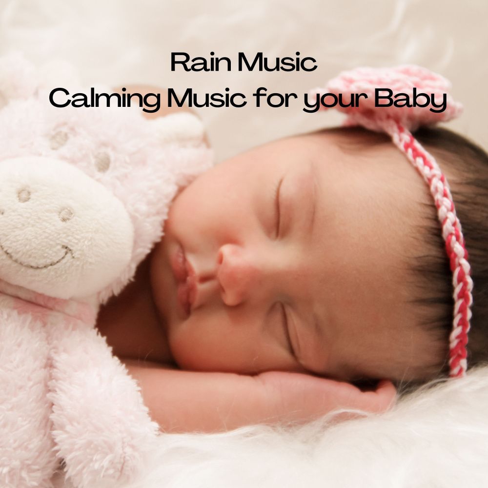 Rain Music to Make Your Baby Comfortable