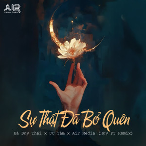 收聽Hà Duy Thái的Sự Thật Đã Bỏ Quên (Huy PT Remix)歌詞歌曲