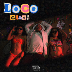 ดาวน์โหลดและฟังเพลง Loco (Explicit) พร้อมเนื้อเพลงจาก Claos