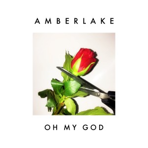 收聽Amberlake的OH MY GOD歌詞歌曲