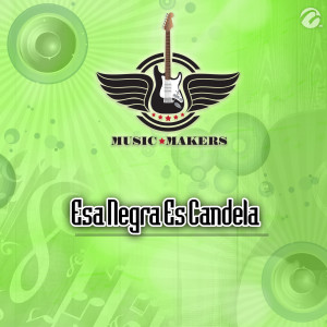 ดาวน์โหลดและฟังเพลง Esa Negra Es Candela พร้อมเนื้อเพลงจาก Music Makers