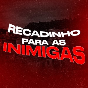 Album Recadinho para as Inimigas from Neto DJ