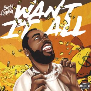Listen to Want It All (Explicit) song with lyrics from Bartel London