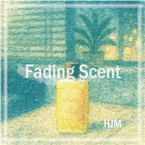 Album Fading Scent from HJM