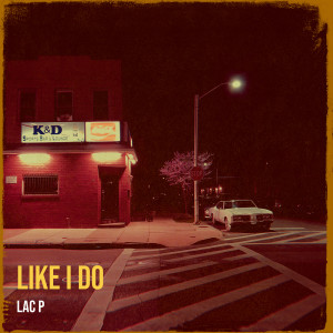 Album Like I Do from Lac P