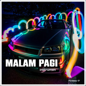 Dengarkan lagu Malam Pagi (Instrumen) nyanyian Firdaus 17 dengan lirik