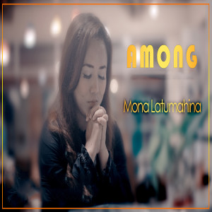 Listen to Among song with lyrics from Mona Latumahina