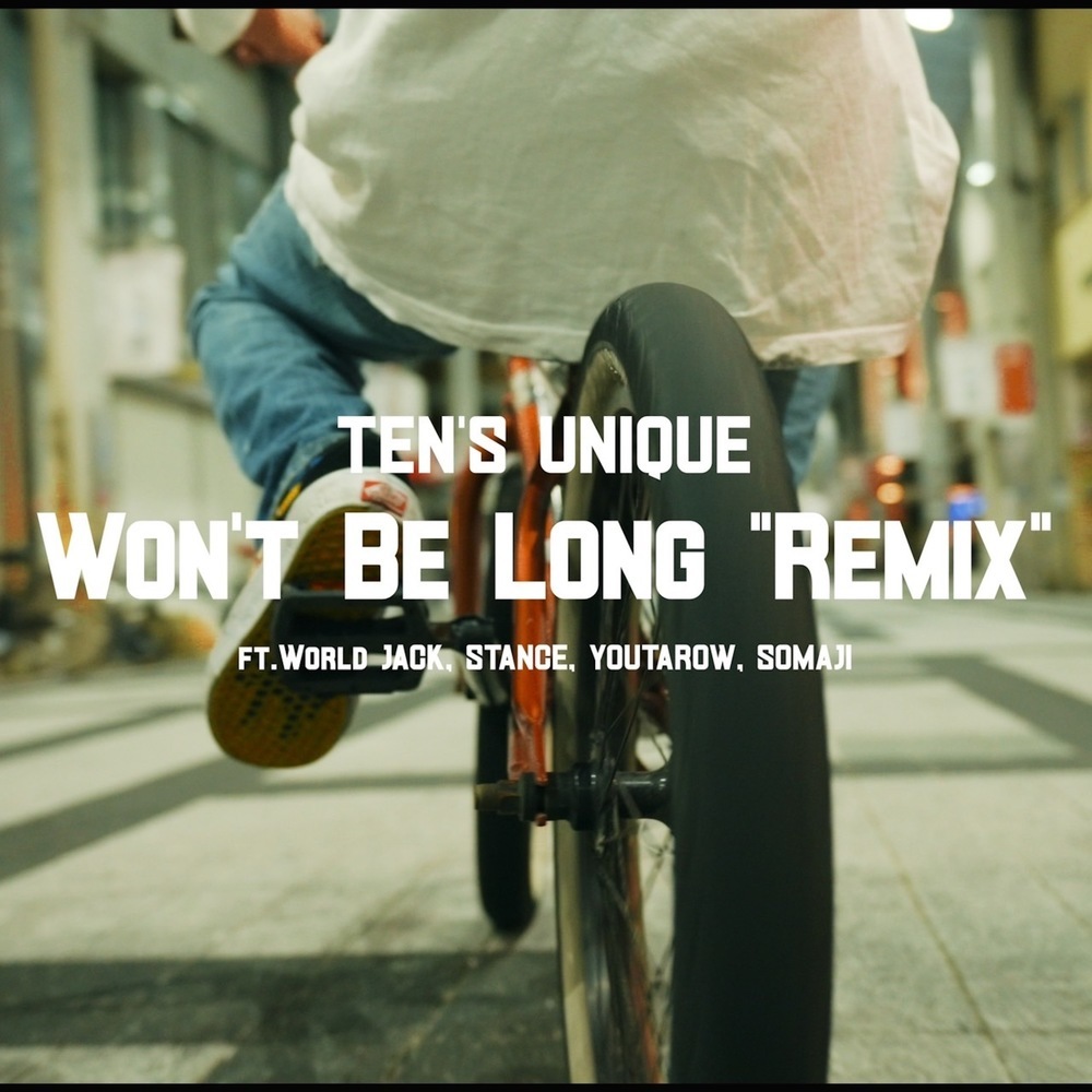 WON'T BE LONG (feat. World Jack, STANCE, Youtarow & SOMAJI) (Remix)
