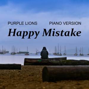 Purple Lions的專輯Happy Mistake (Piano Version)