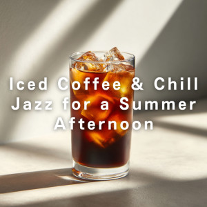 Album Iced Coffee & Chill Jazz for a Summer Afternoon from Relaxing Guitar Crew