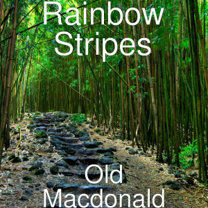 收听Rainbow Stripes的Old Macdonald歌词歌曲