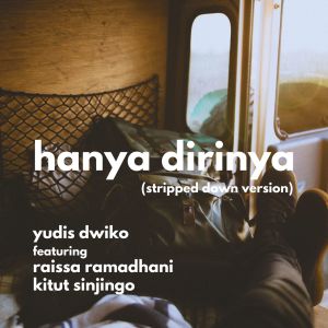 Album Hanya Dirinya (Stripped Down Version) from Yudis Dwiko