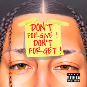 Don't Forgive! Don't Forget! (Explicit)