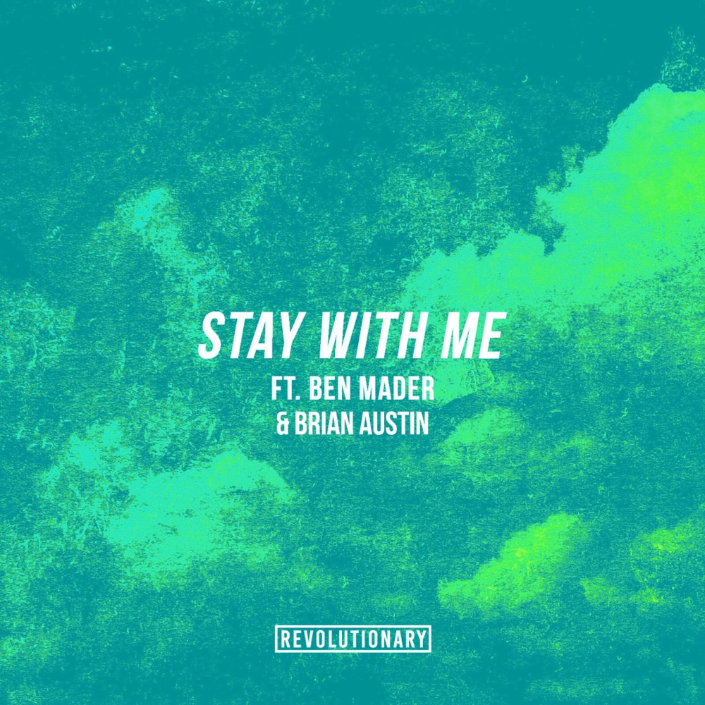 Stay With Me (feat. Ben Mader & Brian Austin)