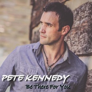 ดาวน์โหลดและฟังเพลง Be There for You พร้อมเนื้อเพลงจาก Pete Kennedy