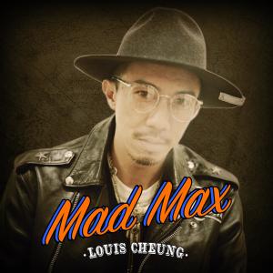 Album Mad Max from Louis Cheung (张继聪)