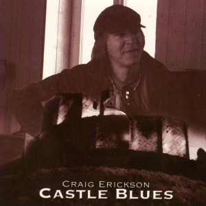 Craig Erickson的專輯Castle Blues