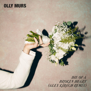 Olly Murs的專輯Die Of A Broken Heart (Alex Kirsch Remix)