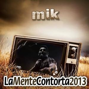 收聽Mik的LaMenteContorta2013歌詞歌曲