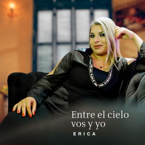 ดาวน์โหลดและฟังเพลง Entre el Cielo Vos y Yo พร้อมเนื้อเพลงจาก Erica