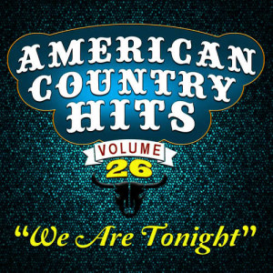 收聽American Country Hits的We Are Tonight歌詞歌曲