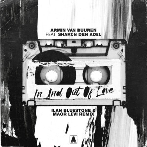 收聽Armin Van Buuren的In And Out Of Love (ilan Bluestone & Maor Levi Remix)歌詞歌曲