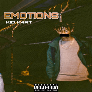 ดาวน์โหลดและฟังเพลง Emotions (Explicit) พร้อมเนื้อเพลงจาก Kid K4rt