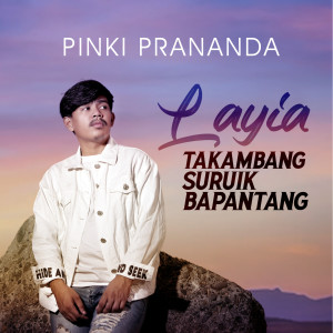 Dengarkan Layia Takambang Suruik Bapantang lagu dari Pinki Prananda dengan lirik