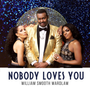 William Smooth Wardlaw的专辑Nobody Loves You Like I Do