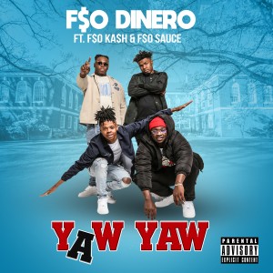 ดาวน์โหลดและฟังเพลง Yaw Yaw (Explicit) พร้อมเนื้อเพลงจาก F$O Dinero