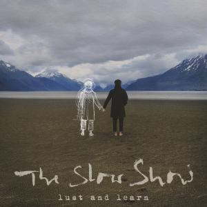 The Slow Show的專輯Lust and Learn (Explicit)