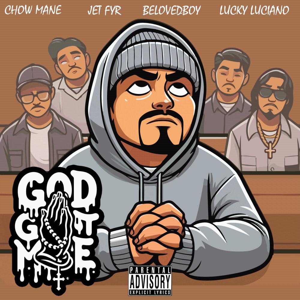 God Got Me (feat. Chow Mane, BelovedBoy & Lucky Luciano) (Explicit)