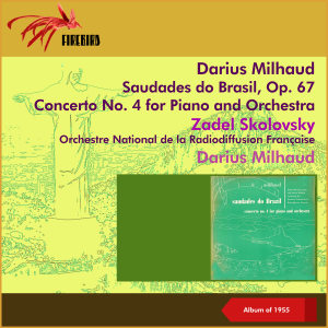 Darius Milhaud的專輯Darius Milhaud: Saudades do Brasil, Op. 67 - Concerto No. 4 for Piano and Orchestra (Album of 1955)