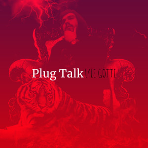 Listen to Plug Talk (Explicit) song with lyrics from Lyle Gotti