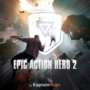 Kaptain的專輯Epic Action Hero 2