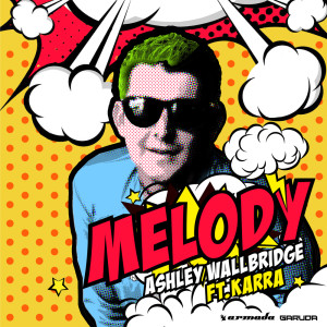 Listen to Melody (Club Mix) song with lyrics from Ashley Wallbridge