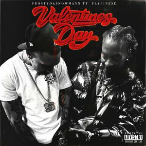 Valentines Day (feat. Flyfinesse) (Explicit) dari Frostydasnowmann