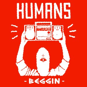 收聽Humans的Beggin歌詞歌曲