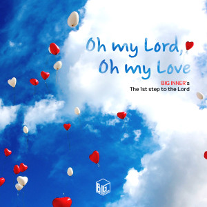 Listen to Oh My Lord Oh My Love (Inst.) song with lyrics from BIG INNER