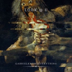 Album Look @ u from Gabrielknowseverything