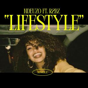 收聽Ndeuzo的Lifestyle (feat. R2BZ)歌詞歌曲