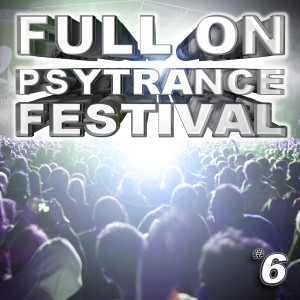 Album Full On Psytrance Festival V6 from Various Artists